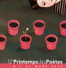 12è édition du printemps des poètes du 8 au 21 mars 2010 12è édition du printemps des poètes du 8 au 21 mars 2010