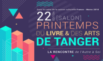 Printemps du Livre et des Arts de Tanger: Une 22ème édition sous le signe de “la rencontre” Printemps du Livre et des Arts de Tanger: Une 22ème édition sous le signe de “la rencontre”