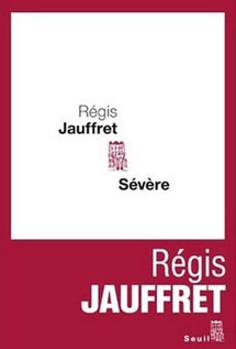 Le roman "Sévère" de Régis Jauffret adapté au cinéma Le roman "Sévère" de Régis Jauffret adapté au cinéma