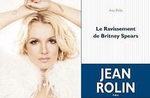 "Le Ravissement de Britney Spears", cocktail déjanté à lire sans modération