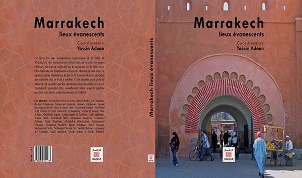 Parution de l’ouvrage collectif "Marrakech : Lieux évanescents", visant à préserver les lieux historiques de la ville ocre