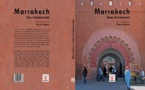 Parution de l’ouvrage collectif "Marrakech : Lieux évanescents", visant à préserver les lieux historiques de la ville ocre