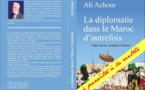 "La diplomatie dans le Maroc d'autrefois", nouvel ouvrage de l'ancien ambassadeur Ali Achour